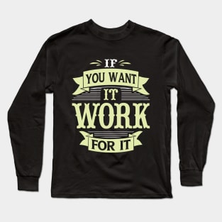 If you want it work, for it, quote Long Sleeve T-Shirt